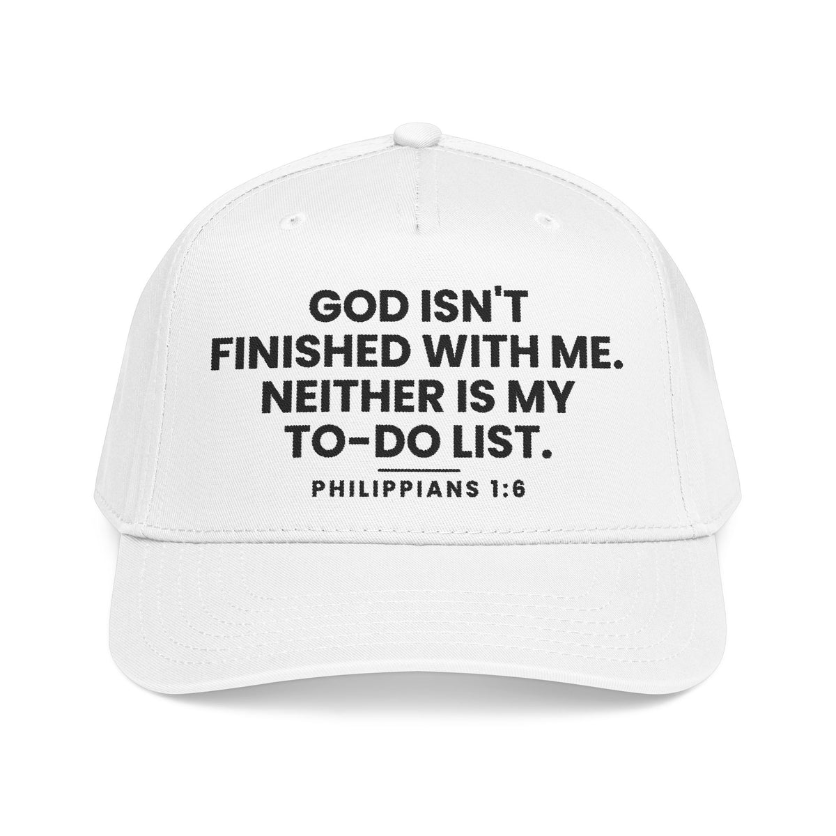 Not Finished Cap, White, front view, GOD ISN'T FINISHED WITH ME. NEITHER IS MY TO-DO LIST., Philippians 1:6 (KJV)