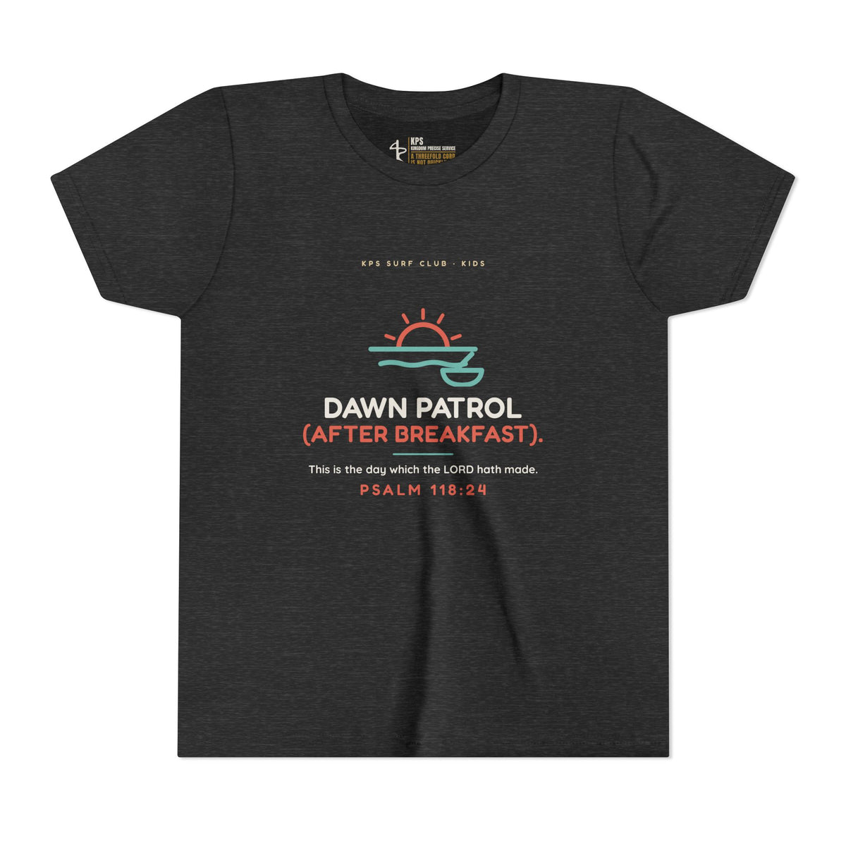 Dawn Patrol (After Breakfast) Youth Tee, Dark Grey Heather, front view, DAWN PATROL (AFTER BREAKFAST)., Psalm 118:24 (KJV)