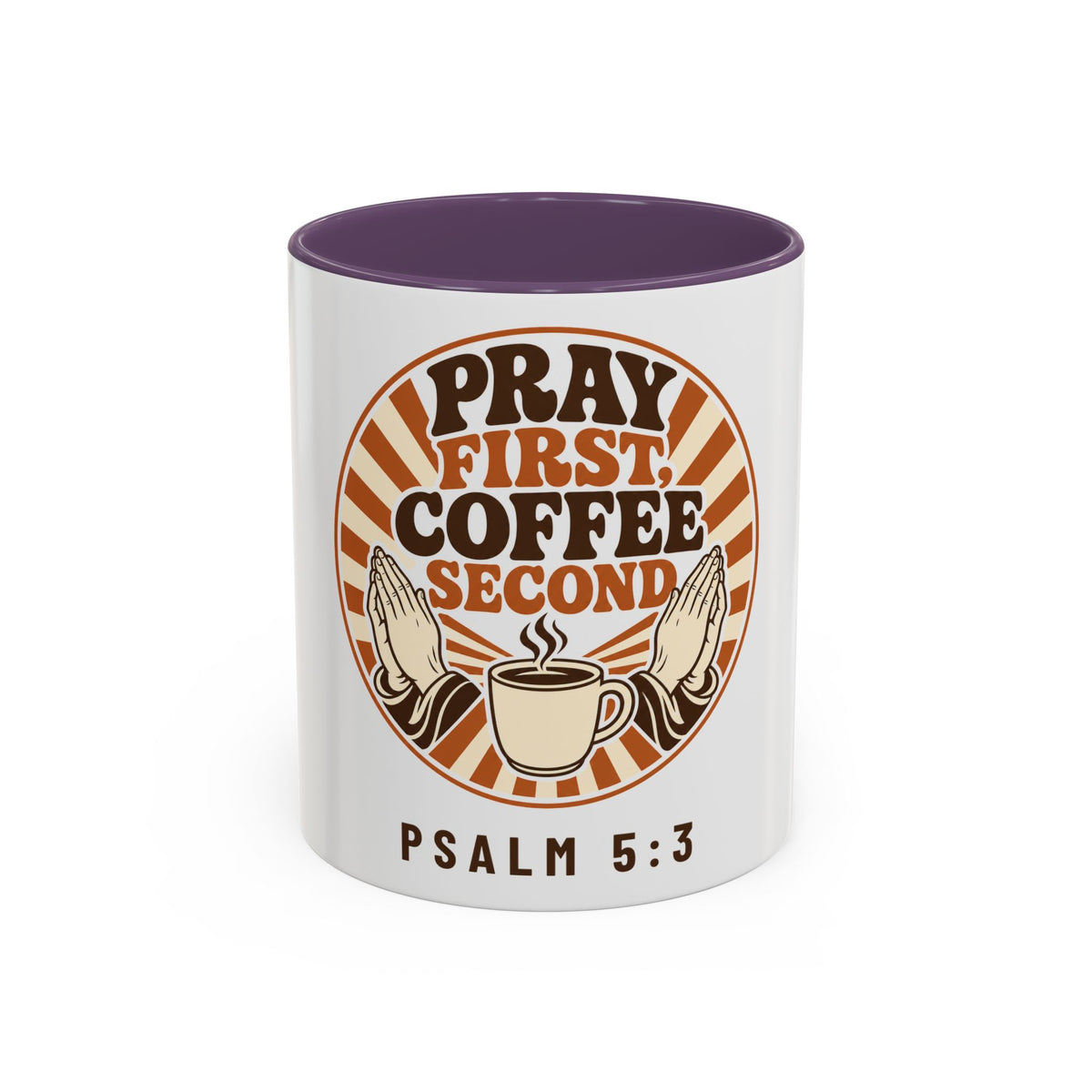 Pray First, Coffee Second Mug, mug, Purple inside and handle, front view, PRAY FIRST, COFFEE SECOND, Psalm 5:3 (KJV)