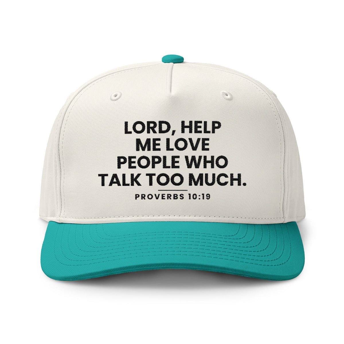 Love People Cap, Natural/Charlotte, LORD, HELP ME LOVE PEOPLE WHO TALK TOO MUCH., Proverbs 10:19 (KJV)