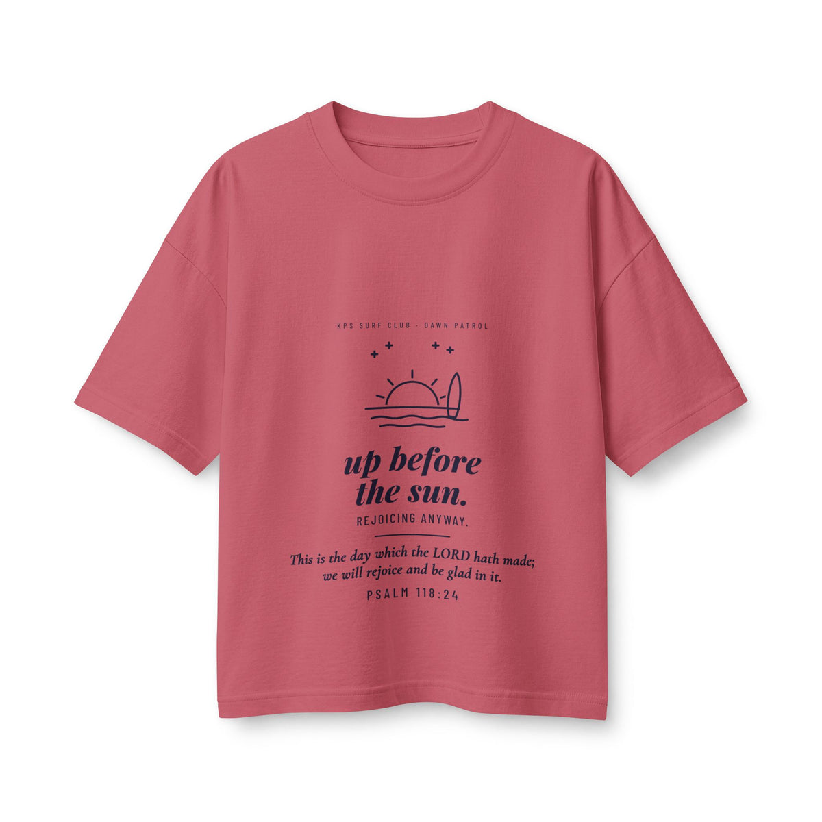 Up Before the Sun Women's Boxy Tee, Vintage Red, front view, UP BEFORE THE SUN. REJOICING ANYWAY. Psalm 118:24 (KJV)