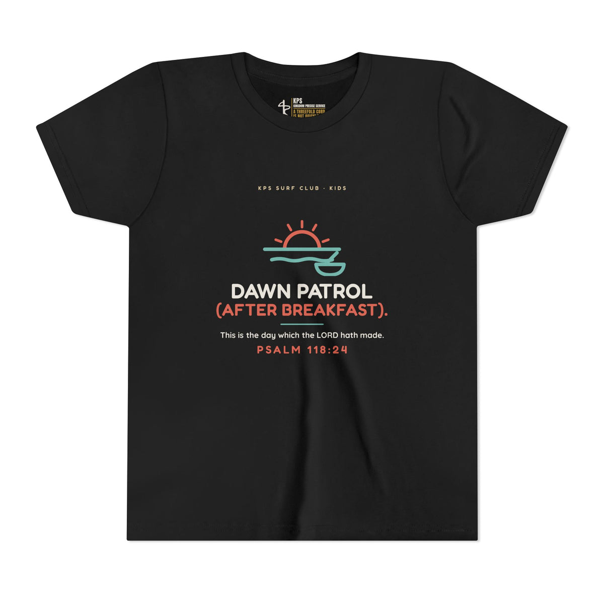 Dawn Patrol (After Breakfast) Youth Tee, Black, front view, DAWN PATROL (AFTER BREAKFAST)., Psalm 118:24 (KJV)