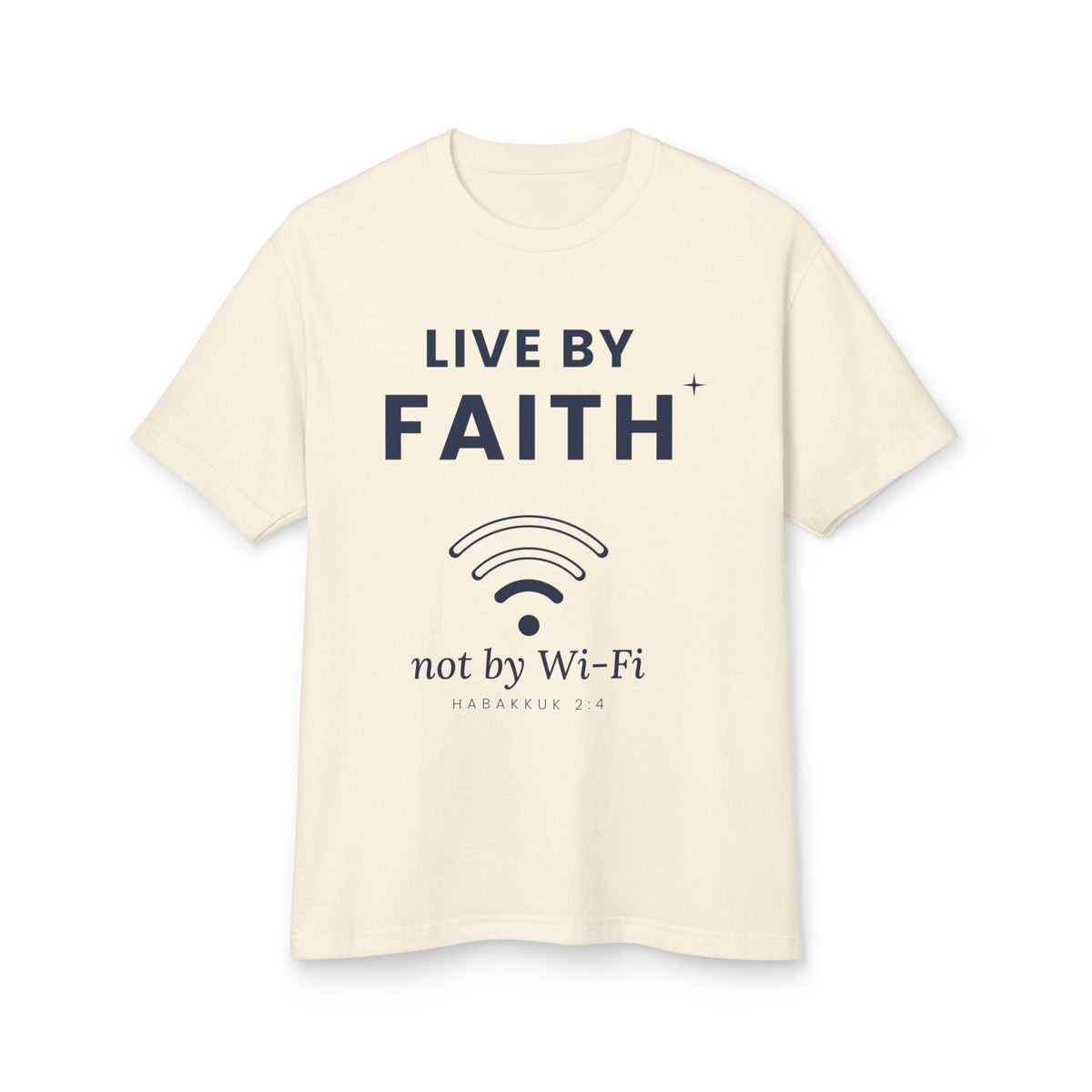 Not by Wi-Fi Tee, t-shirt, Faded Cream, front view, LIVE BY FAITH, NOT BY WI-FI., Habakkuk 2:4 (KJV)