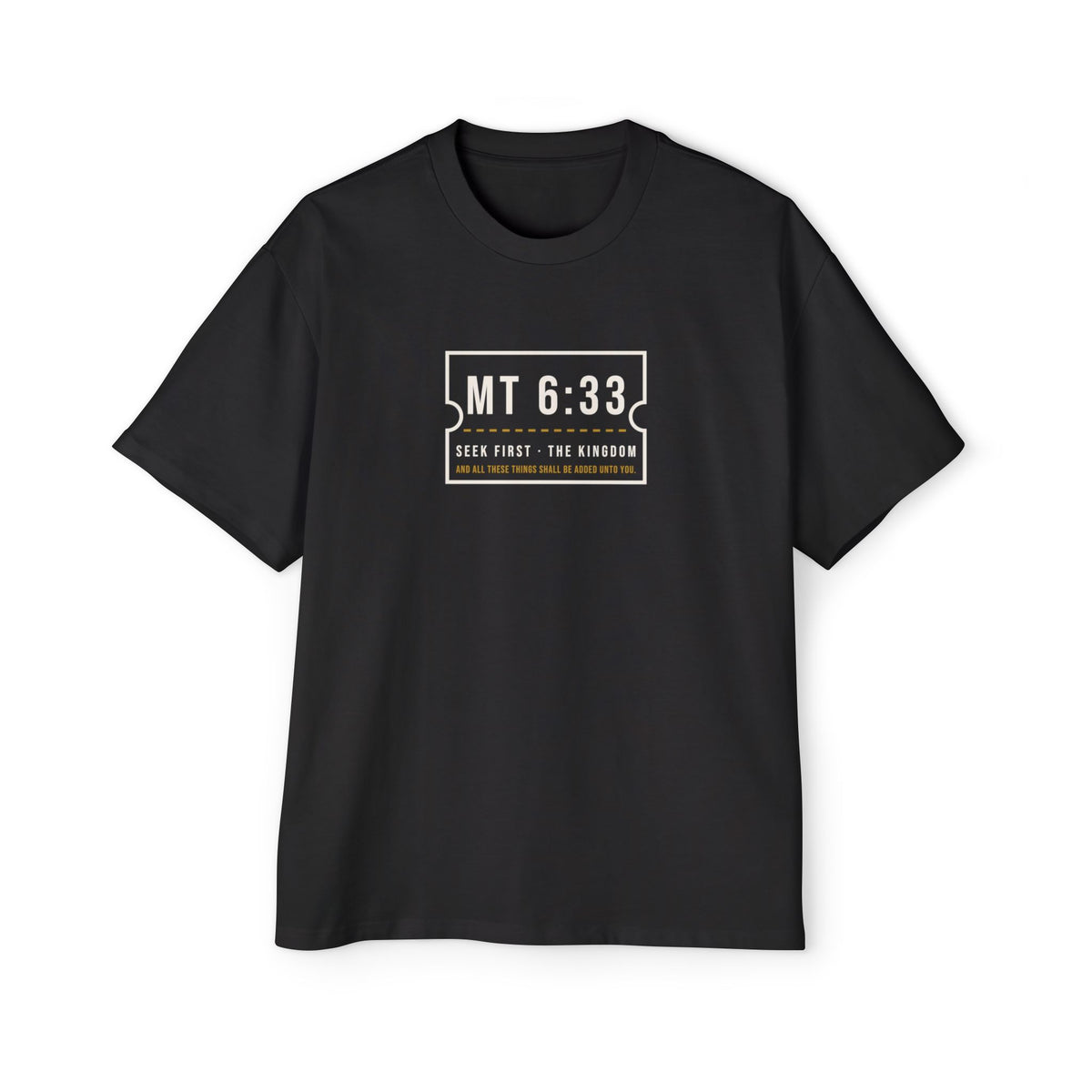 MT 6:33 Oversized Tee in Black, front view: MT 6:33 · SEEK FIRST · THE KINGDOM chest print, Matthew 6:33 (KJV)
