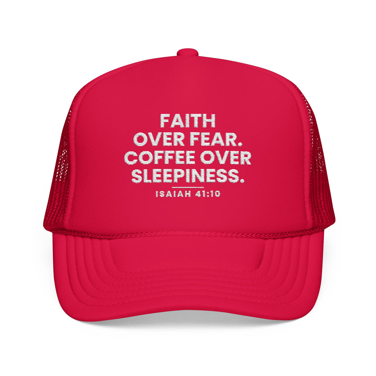 Faith Over Fear Trucker Cap in Red, front view: FAITH OVER FEAR. COFFEE OVER SLEEPINESS. and ISAIAH 41:10 in cream, Isaiah 41:10 (KJV)