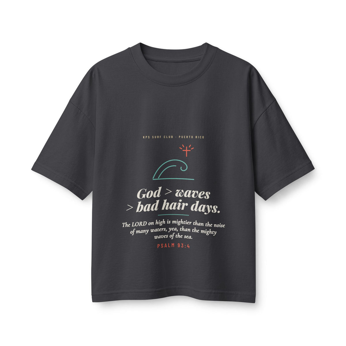 God > Waves > Bad Hair Days Women's Boxy Tee, Dark Grey, front view, GOD > WAVES > BAD HAIR DAYS. Psalm 93:4 (KJV)