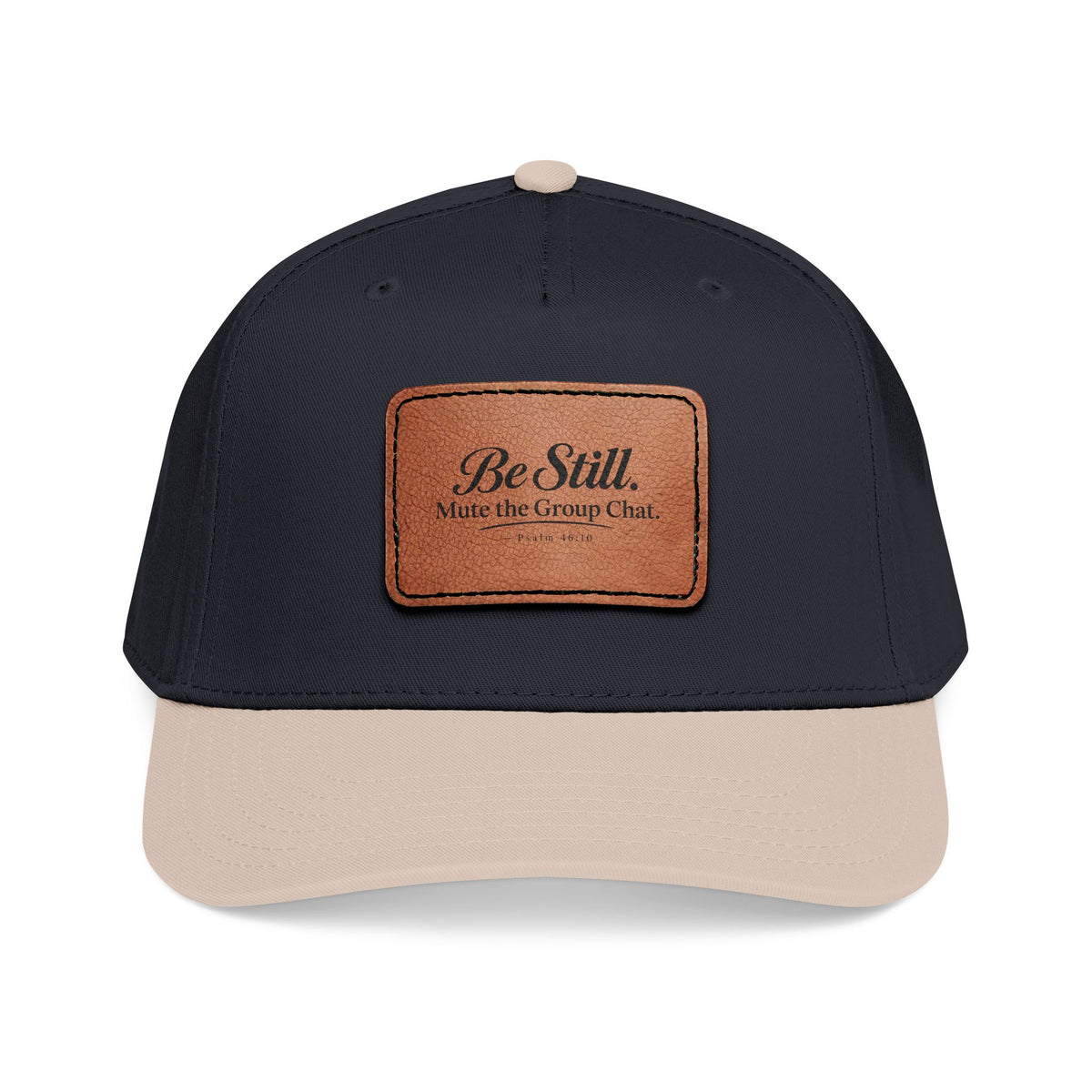 Be Still Mute the Group Chat Patch Cap, Khaki/Black, front view, BE STILL. MUTE THE GROUP CHAT., Psalm 46:10 (KJV)