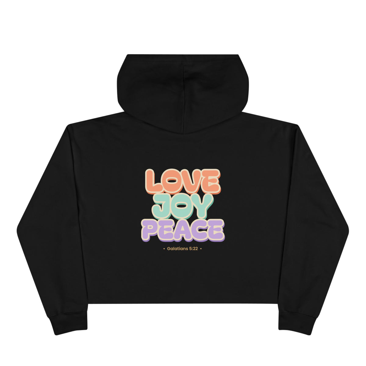 Love Joy Peace Crop Hoodie, crop hoodie, Black, back view, LOVE. JOY. PEACE., Galatians 5:22 (KJV)
