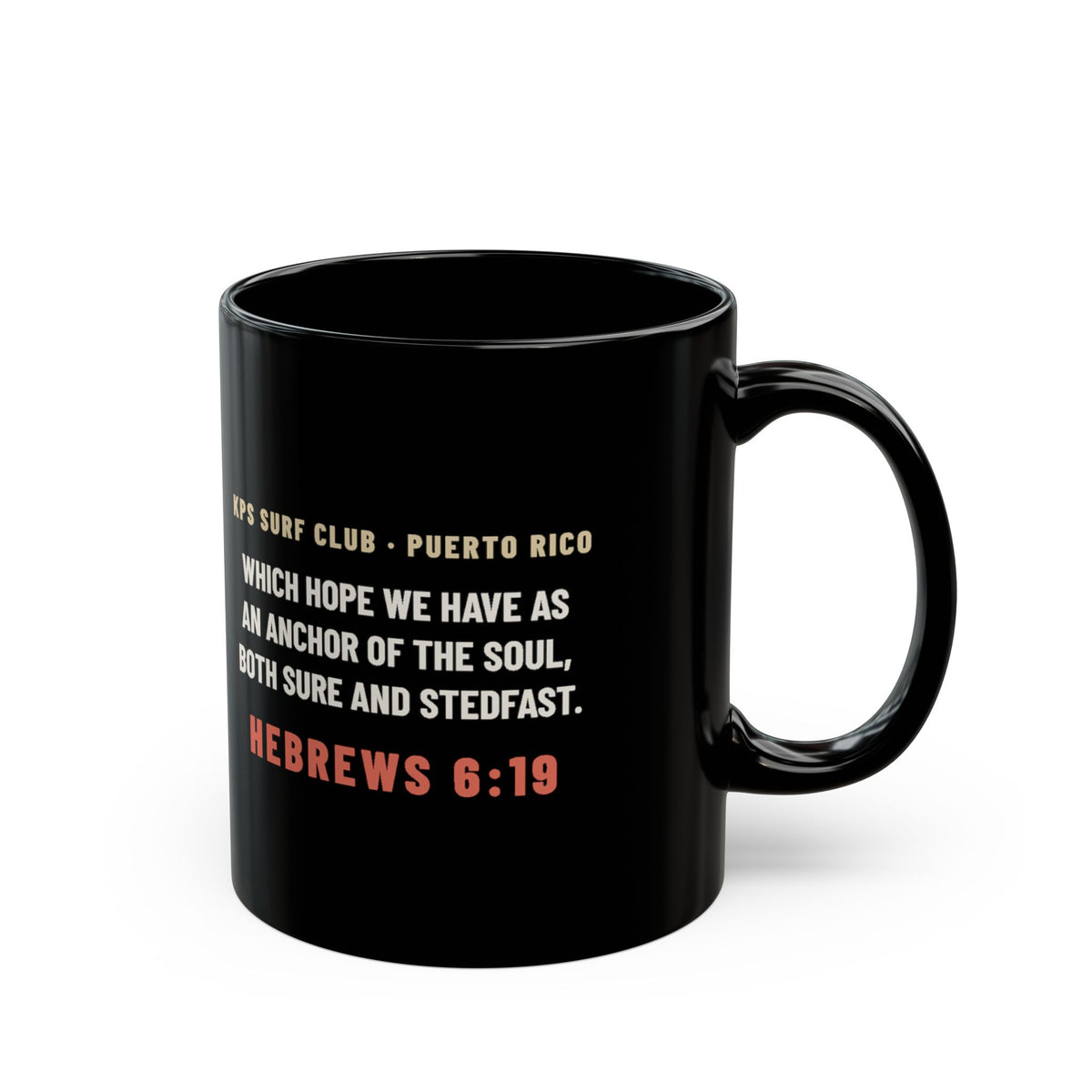 Coffee Anchors My Morning Black Mug, black 11 oz, back view with the verse, COFFEE ANCHORS MY MORNING. HOPE ANCHORS MY SOUL. Hebrews 6:19 (KJV)