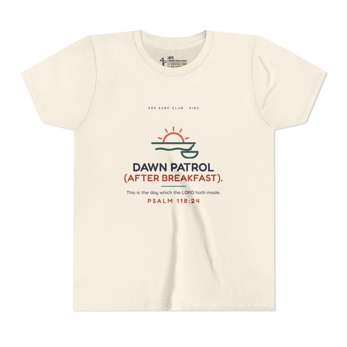 Dawn Patrol (After Breakfast) Youth Tee, Natural, front view, DAWN PATROL (AFTER BREAKFAST)., Psalm 118:24 (KJV)