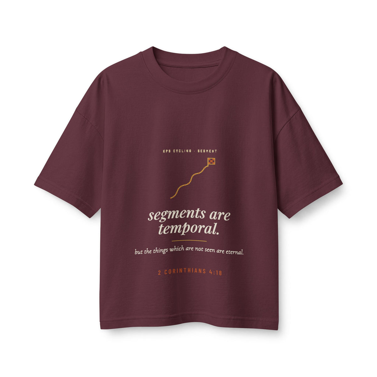 Segments Are Temporal Women's Boxy Tee, Maroon, front view, SEGMENTS ARE TEMPORAL. 2 Corinthians 4:18 (KJV)