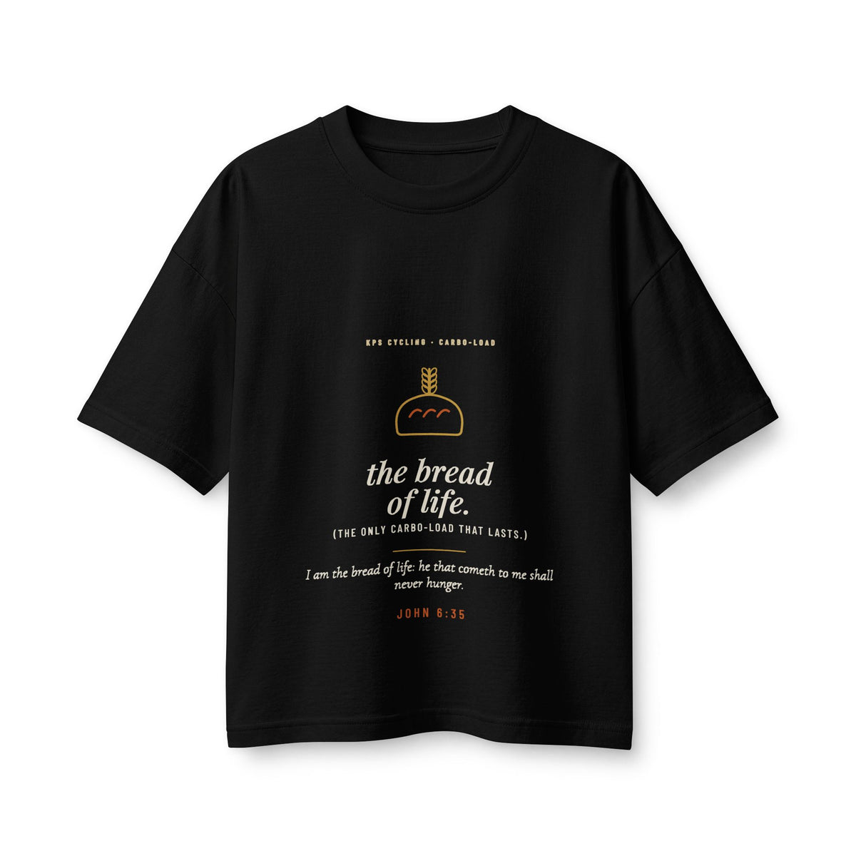 The Bread of Life Women's Boxy Tee, Black, front view, THE BREAD OF LIFE. (THE ONLY CARBO-LOAD THAT LASTS.) John 6:35 (KJV)