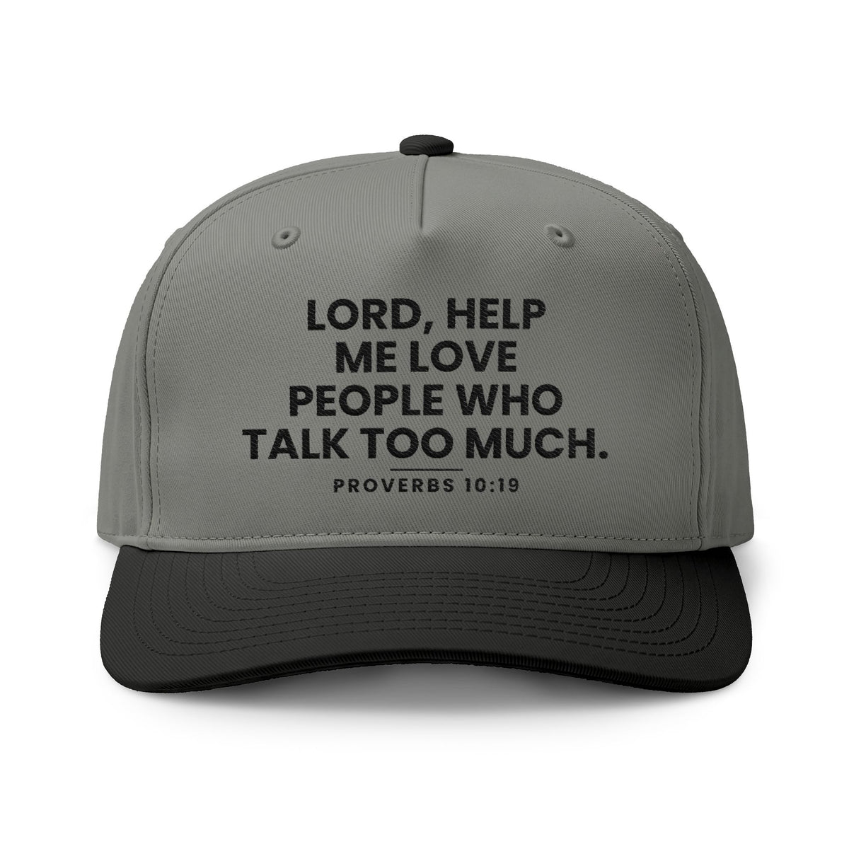 Love People Cap, Shadow/Black, LORD, HELP ME LOVE PEOPLE WHO TALK TOO MUCH., Proverbs 10:19 (KJV)