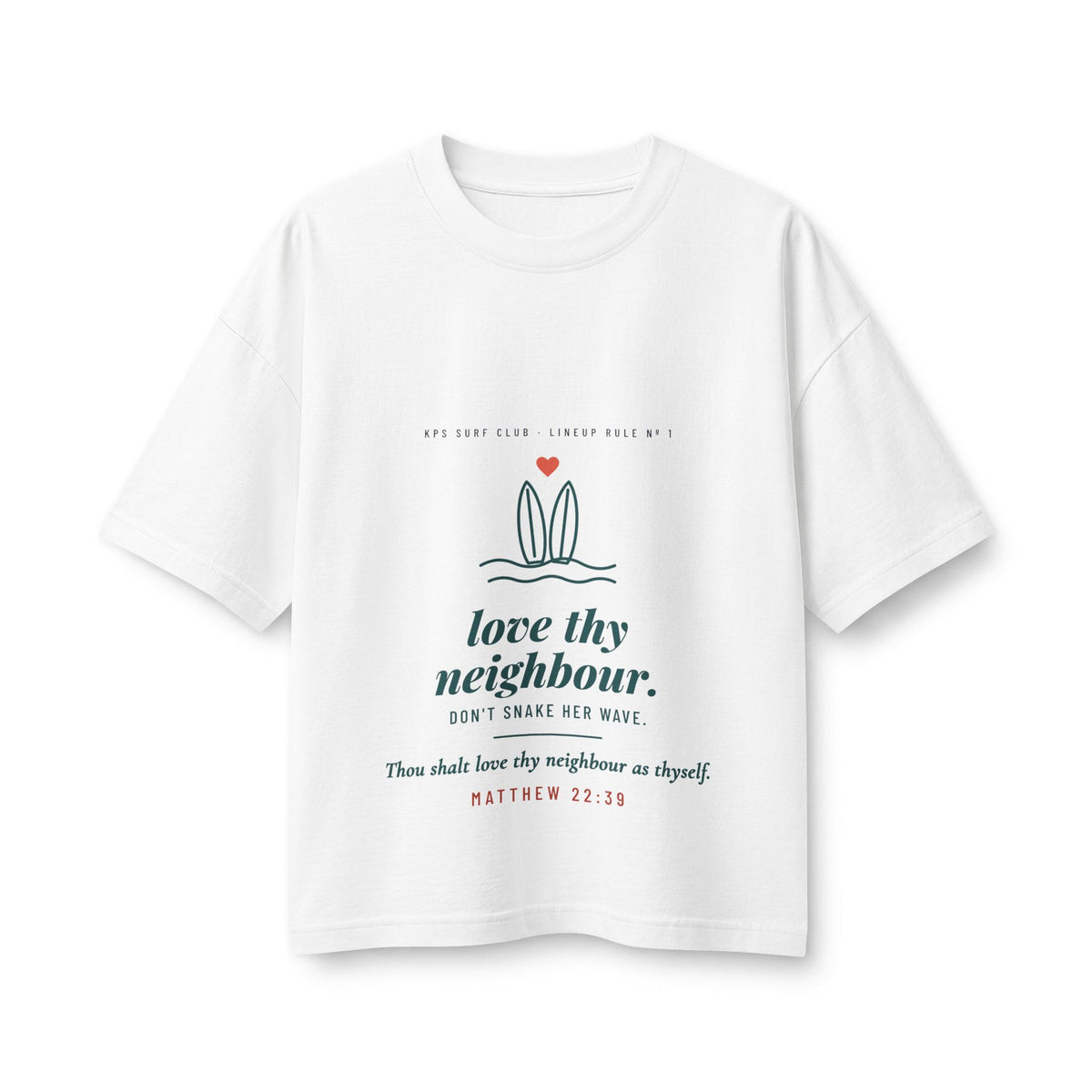 Love Thy Neighbour Women's Boxy Tee, White, front view, LOVE THY NEIGHBOUR. DON'T SNAKE HER WAVE. Matthew 22:39 (KJV)