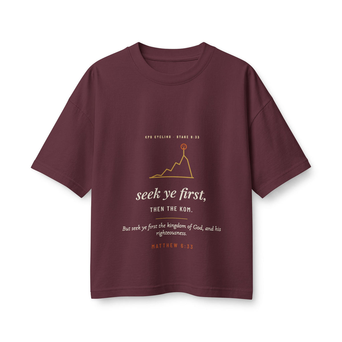Seek Ye First Women's Boxy Tee, Maroon, front view, SEEK YE FIRST. THEN THE KOM. Matthew 6:33 (KJV)