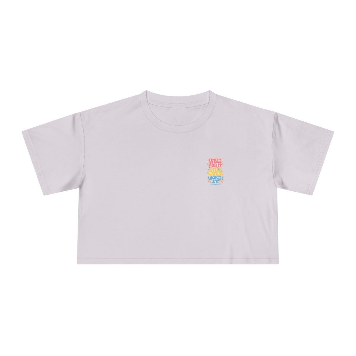 Wait For It Crop Tee, crop t-shirt, Orchid, front view, WAIT FOR IT… STILL WAITING… WORTH IT., Habakkuk 2:3 (KJV)