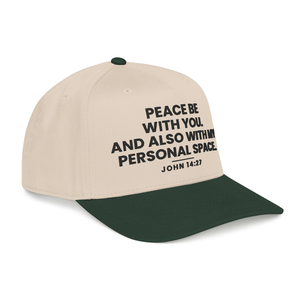 Peace Be With You Cap, Dark Green/Natural, side view, PEACE BE WITH YOU. AND ALSO WITH MY PERSONAL SPACE., John 14:27 (KJV)
