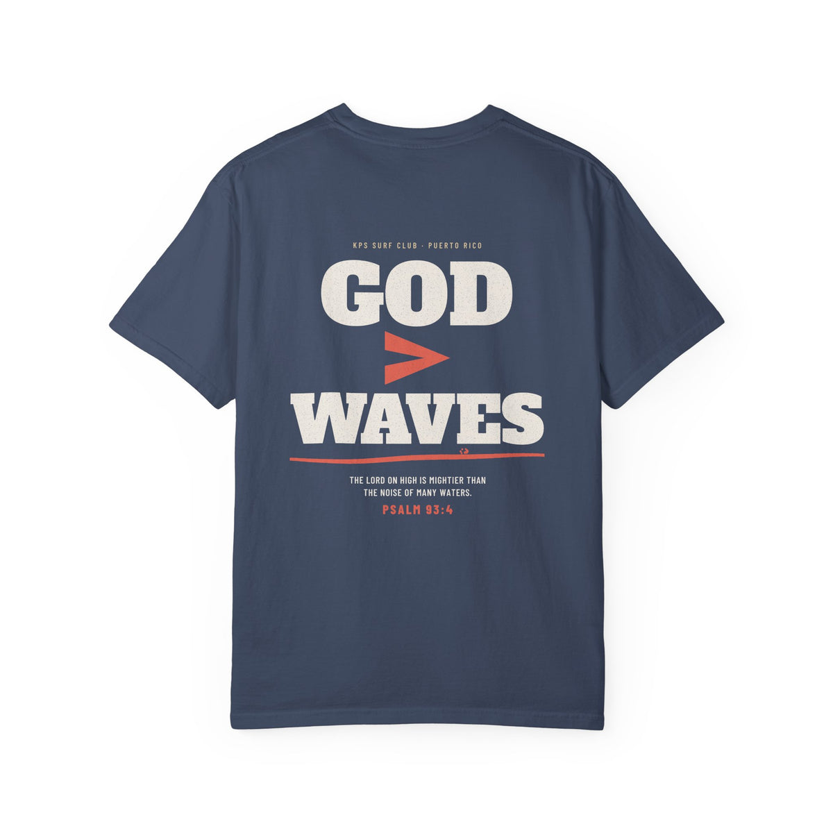 God Greater Than Waves Surf Tee, Midnight, back view, GOD > WAVES. Psalm 93:4 (KJV)