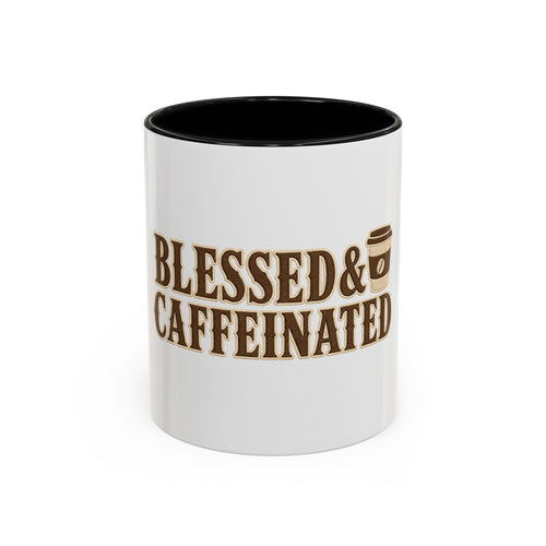 Blessed & Caffeinated Mug, mug, Black inside and handle, front view, BLESSED & CAFFEINATED., Lamentations 3:22–23 (KJV)