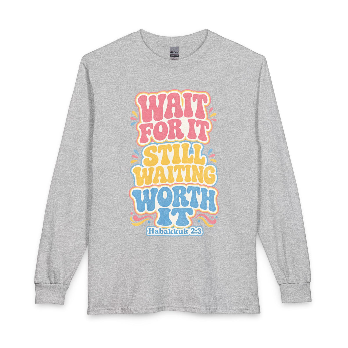 Worth the Wait Long Sleeve, long-sleeve tee, Sport Grey, front view, WAIT FOR IT… STILL WAITING… WORTH IT., Habakkuk 2:3 (KJV)
