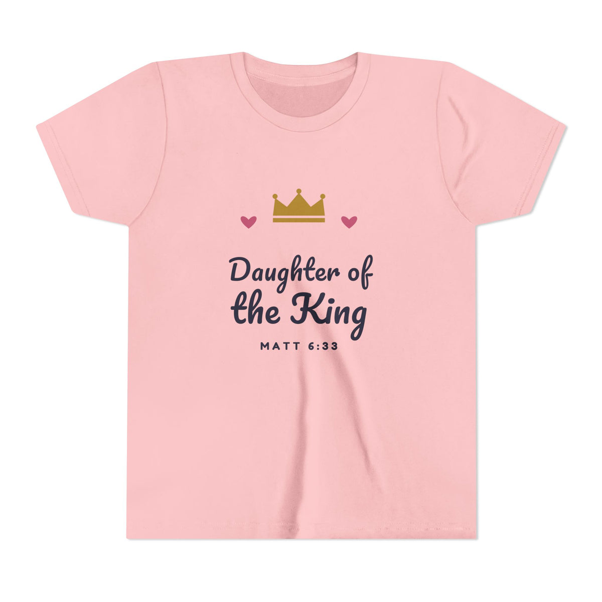 Daughter of the King Youth Tee, kids' t-shirt, Pink, front view, DAUGHTER OF THE KING., Matthew 6:33 (KJV)