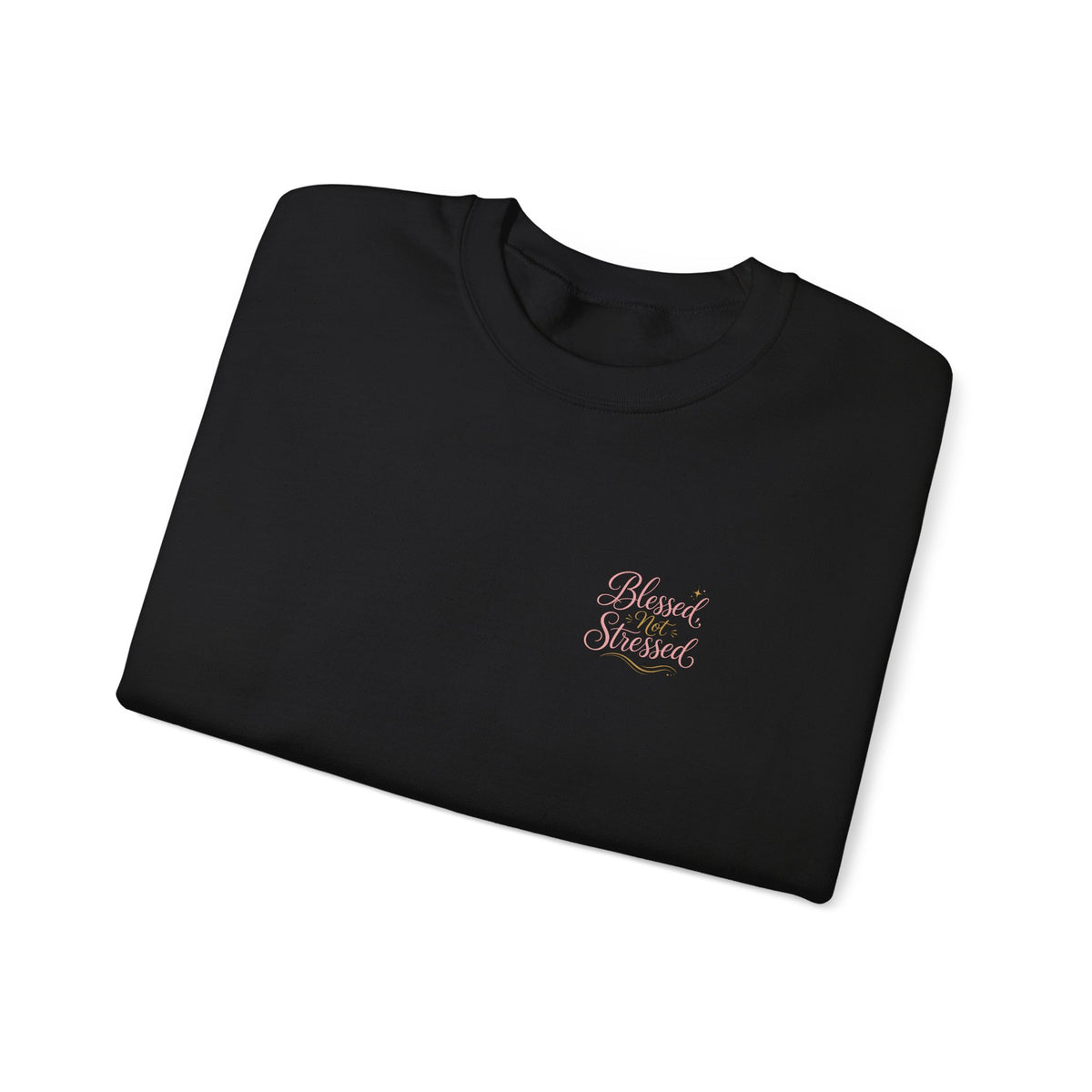 Blessed Not Stressed Crewneck, sweatshirt, Black, folded, BLESSED NOT STRESSED., Philippians 4:6–7 (KJV)