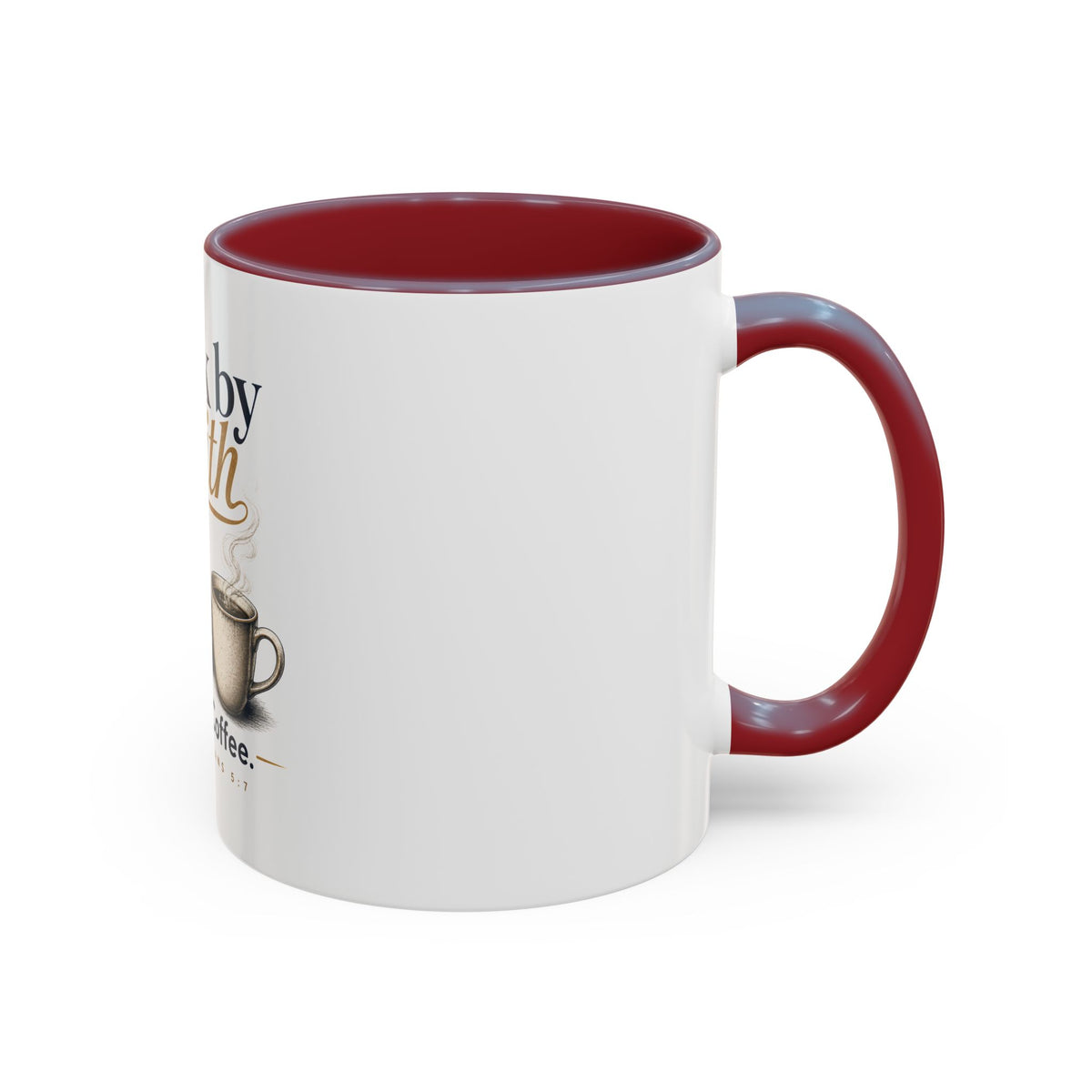 Walk by Faith Mug, mug, Maroon inside and handle, handle on the right, WALK BY FAITH. RUN ON COFFEE., 2 Corinthians 5:7 (KJV)