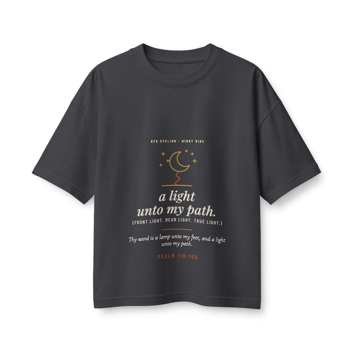 A Light Unto My Path Women's Boxy Tee, Dark Grey, front view, A LIGHT UNTO MY PATH. (FRONT LIGHT. REAR LIGHT. TRUE LIGHT.) Psalm 119:105 (KJV)