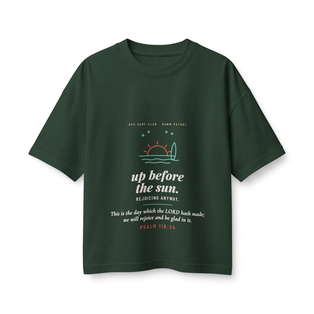 Up Before the Sun Women's Boxy Tee, Forest, front view, UP BEFORE THE SUN. REJOICING ANYWAY. Psalm 118:24 (KJV)