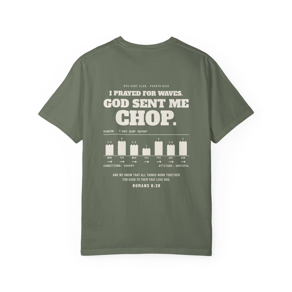 God Sent Me Chop Surf Tee, Moss, back view, I PRAYED FOR WAVES. GOD SENT ME CHOP. Romans 8:28 (KJV)