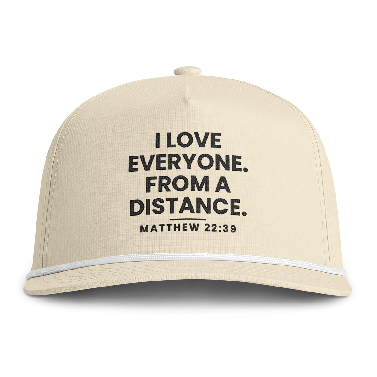 From a Distance Rope Cap, Ivory, I LOVE EVERYONE… FROM A DISTANCE., Matthew 22:39 (KJV)