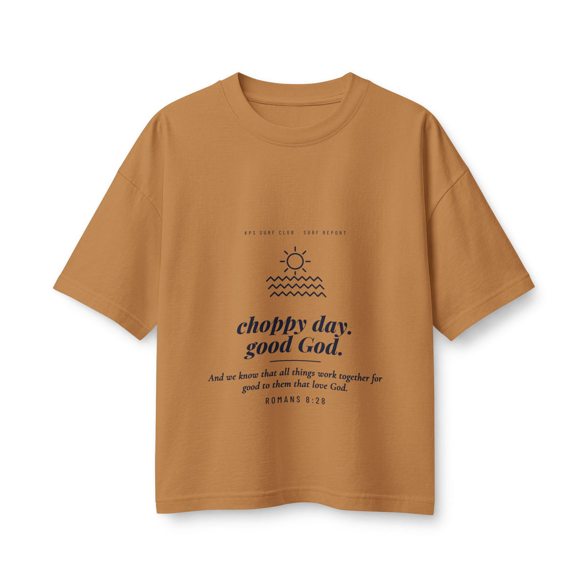 Choppy Day, Good God Women's Boxy Tee, Toast, front view, CHOPPY DAY. GOOD GOD. Romans 8:28 (KJV)