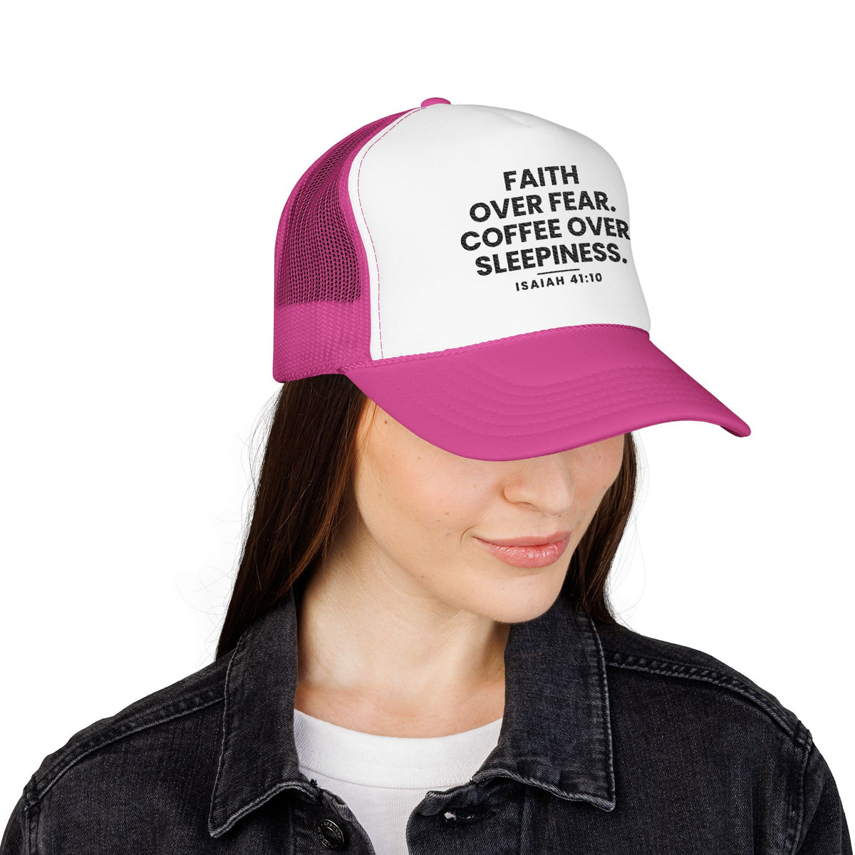 Faith Over Fear Trucker Cap in Hot Pink/White, worn by a woman: FAITH OVER FEAR. COFFEE OVER SLEEPINESS. and ISAIAH 41:10 in black, Isaiah 41:10 (KJV)
