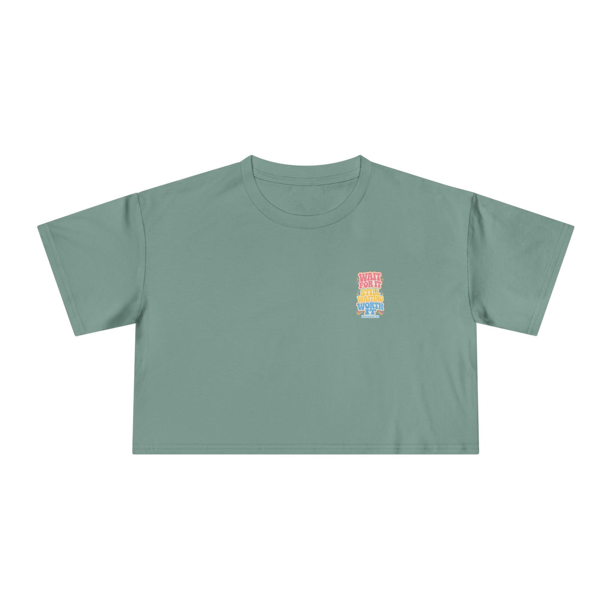 Wait For It Crop Tee, crop t-shirt, Sage, front view, WAIT FOR IT… STILL WAITING… WORTH IT., Habakkuk 2:3 (KJV)