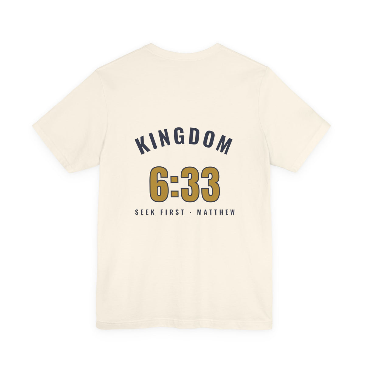 Kingdom 6:33 Tee, t-shirt, Natural, back view, KINGDOM 6:33., Matthew 6:33 (KJV)