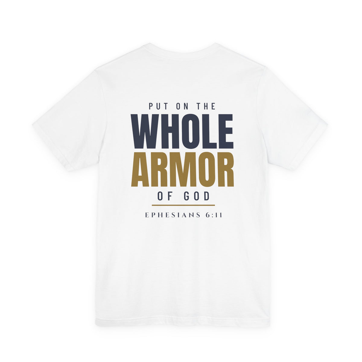 Whole Armor Tee, t-shirt, White, back view, PUT ON THE WHOLE ARMOR OF GOD., Ephesians 6:11 (KJV)