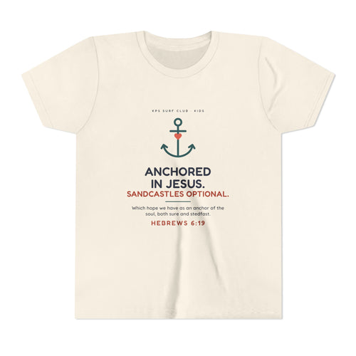 Anchored in Jesus Youth Tee, Natural, front view, ANCHORED IN JESUS. SANDCASTLES OPTIONAL. Hebrews 6:19 (KJV)