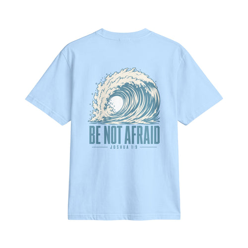 Be Not Afraid Wave Tee in Sky Blue, back view: large wave with BE NOT AFRAID. and JOSHUA 1:9, Joshua 1:9 (KJV)