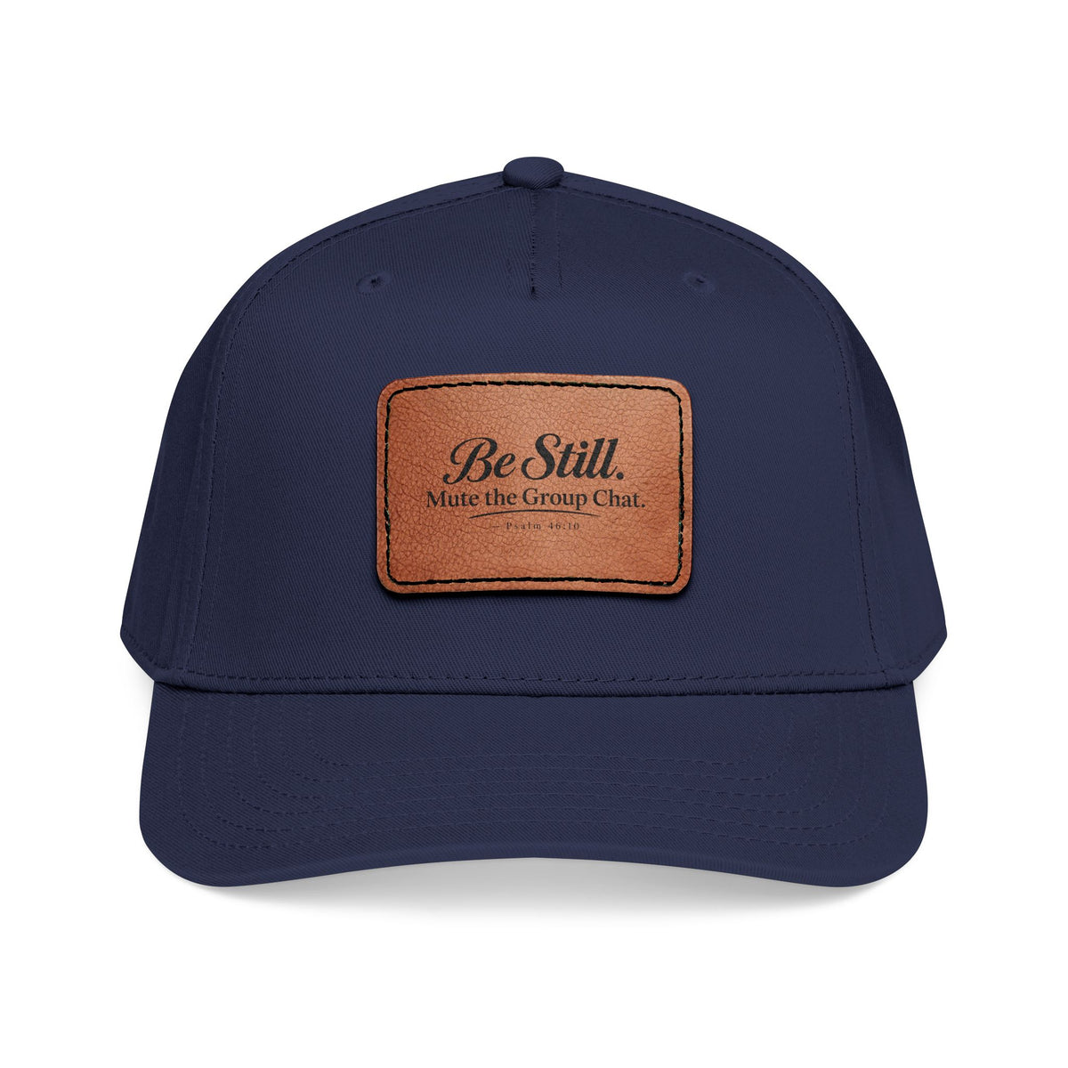 Be Still Mute the Group Chat Patch Cap, Navy, front view, BE STILL. MUTE THE GROUP CHAT., Psalm 46:10 (KJV)