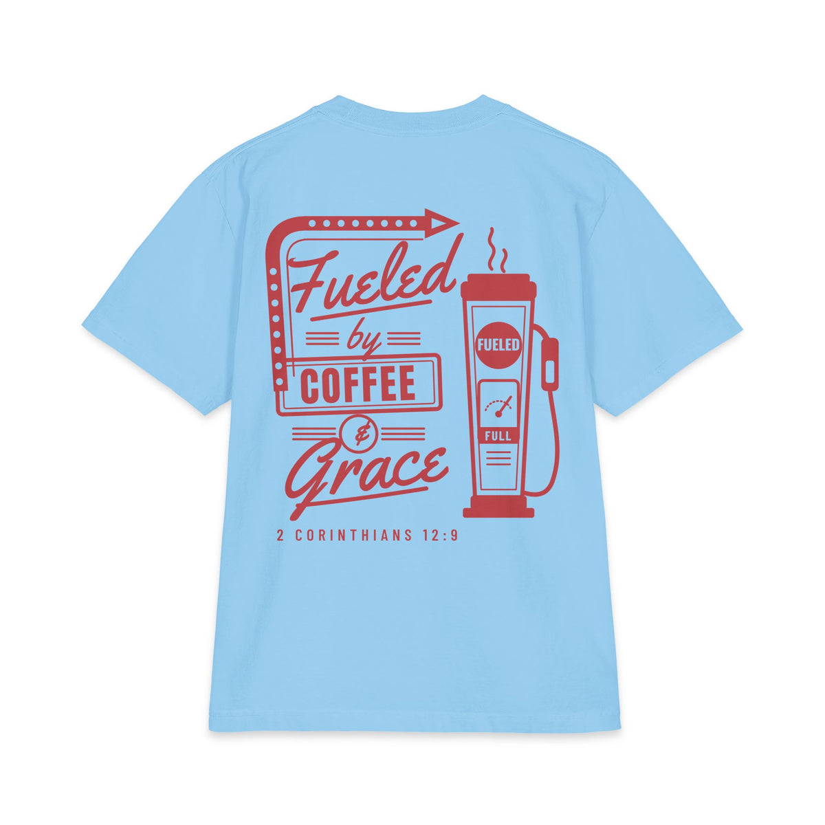 Fueled by Coffee & Grace Tee, t-shirt, Sky Blue, back view, FUELED BY COFFEE & GRACE., 2 Corinthians 12:9 (KJV)