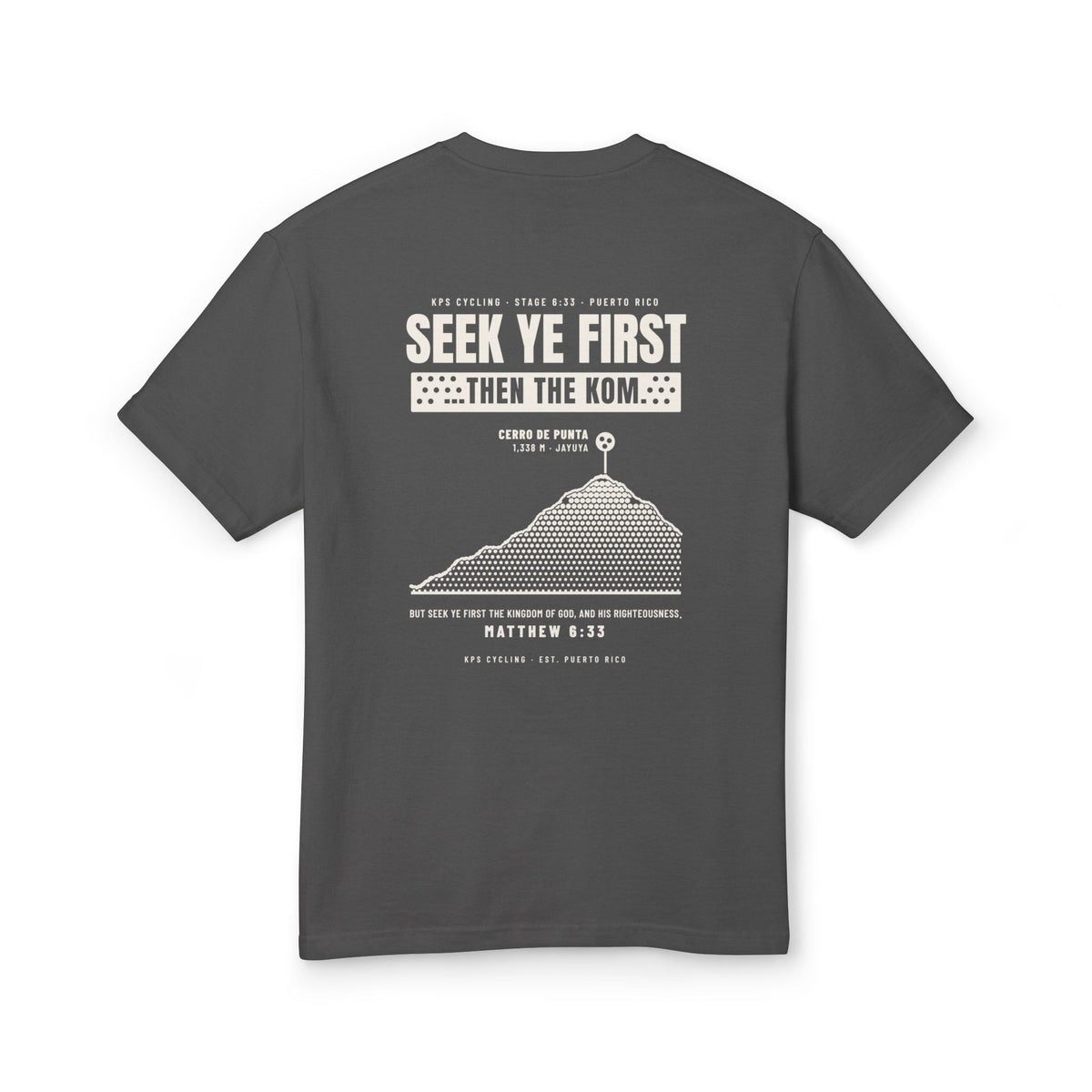 Seek Ye First Then the KOM Cycling Tee, Faded Black, back view, SEEK YE FIRST. THEN THE KOM. Matthew 6:33 (KJV)