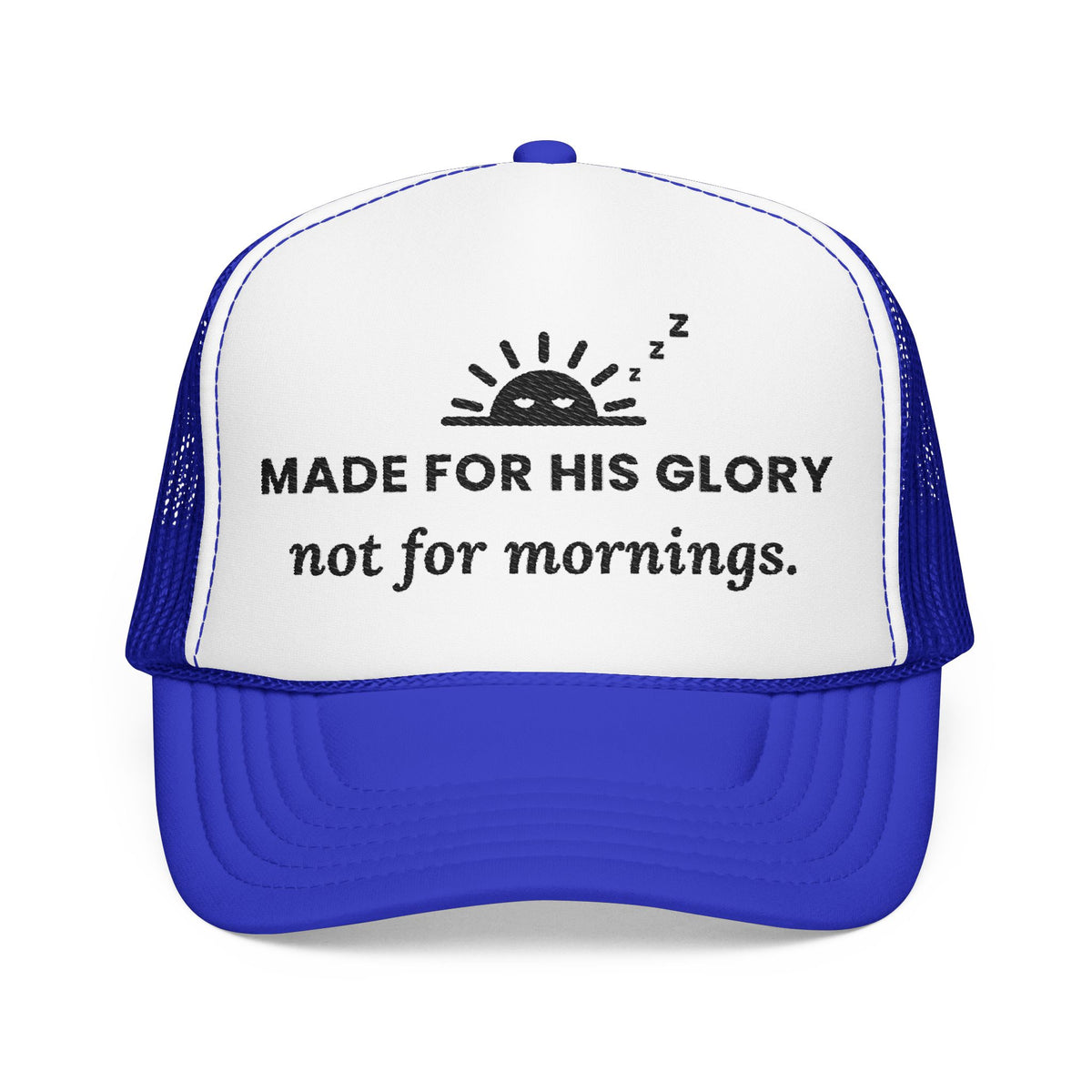 His Glory Cap in Royal/White, front view: sleepy sunrise with MADE FOR HIS GLORY not for mornings., Isaiah 43:7 (KJV)