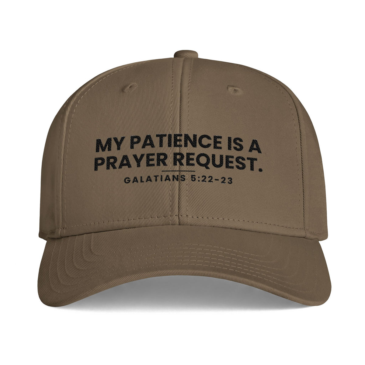 Patience Request Cap, Walnut, MY PATIENCE IS A PRAYER REQUEST., Galatians 5:22-23 (KJV)
