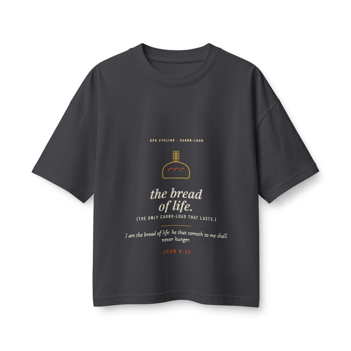 The Bread of Life Women's Boxy Tee, Dark Grey, front view, THE BREAD OF LIFE. (THE ONLY CARBO-LOAD THAT LASTS.) John 6:35 (KJV)