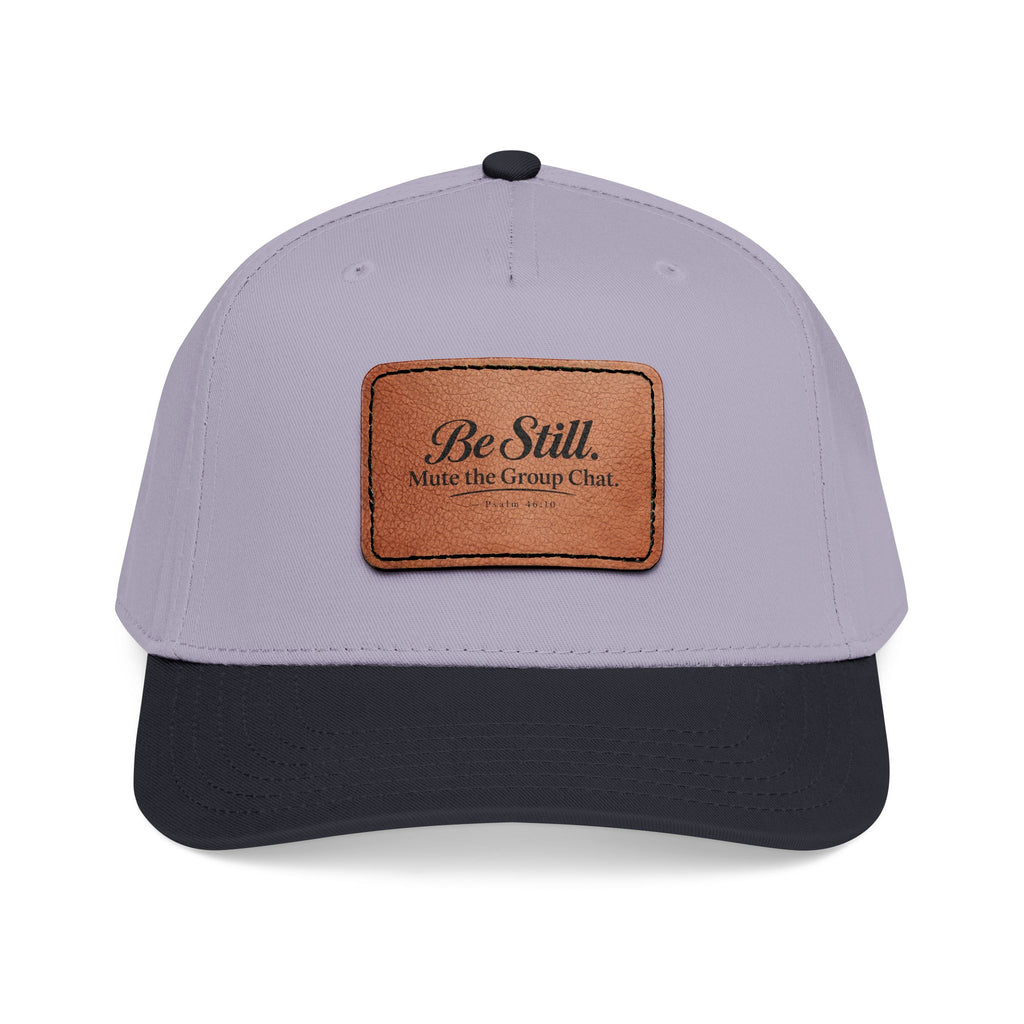 Be Still Mute the Group Chat Patch Cap, grey crown with black bill, front view, BE STILL. MUTE THE GROUP CHAT., Psalm 46:10 (KJV)