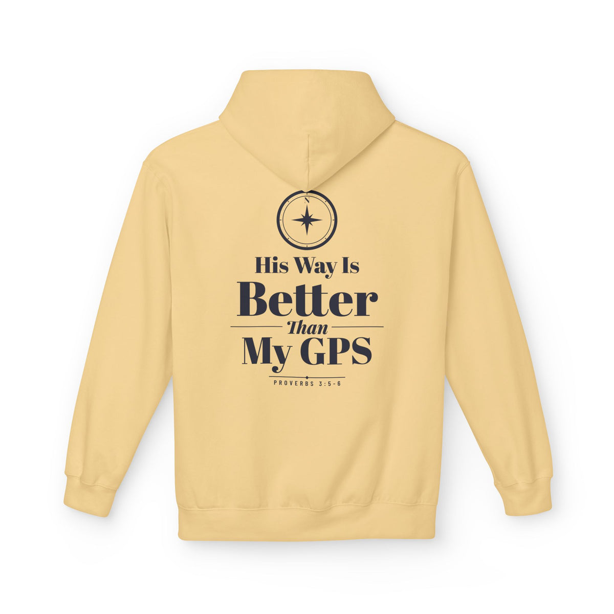 His Way GPS Hoodie, hoodie, Yellow Haze, back view with compass design, HIS WAY IS BETTER THAN MY GPS., Proverbs 3:5-6 (KJV)