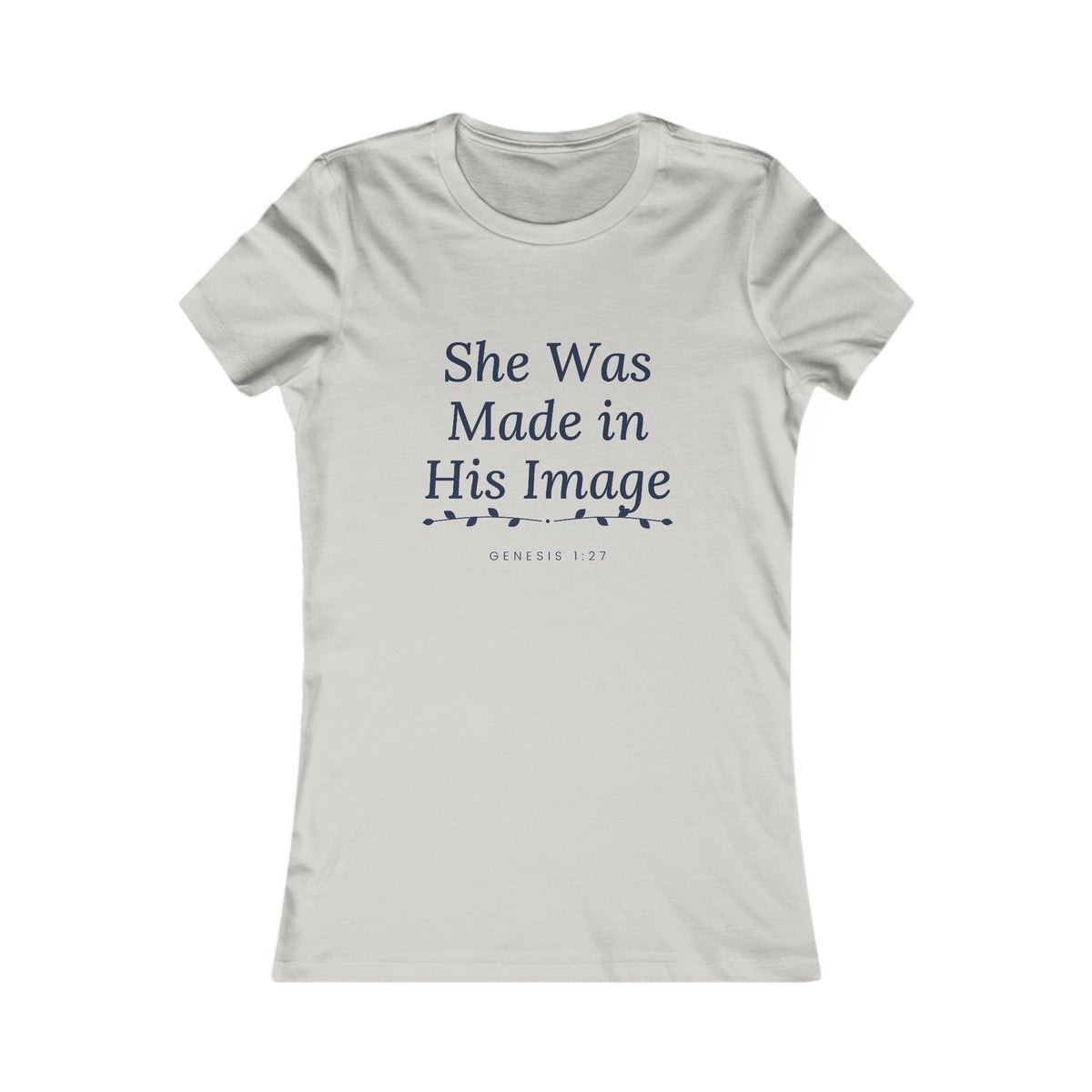 Made in His Image Tee, t-shirt, Silver, front view, SHE WAS MADE IN HIS IMAGE., Genesis 1:27 (KJV)