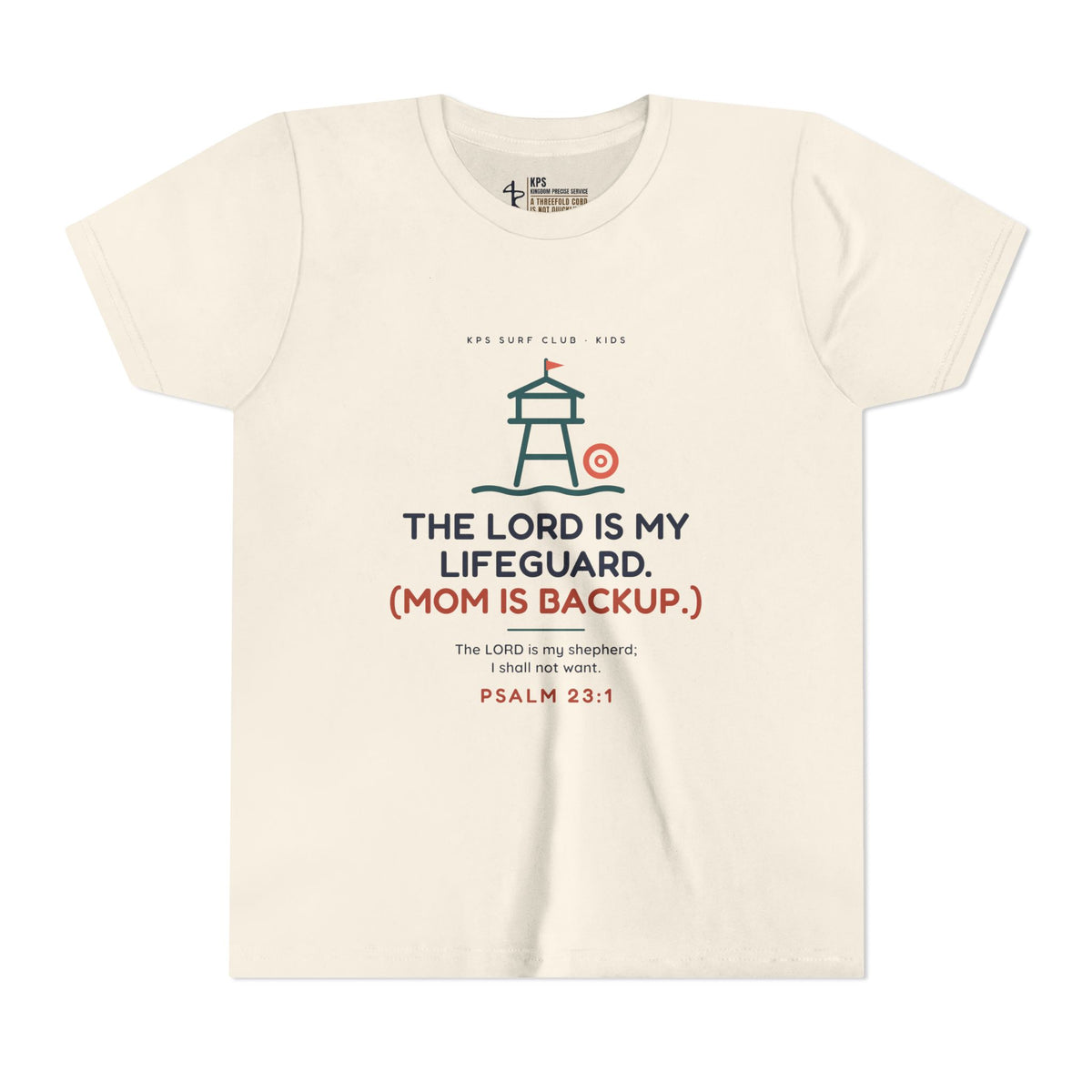 The Lord Is My Lifeguard (Mom Is Backup) Youth Tee, Natural, front view, THE LORD IS MY LIFEGUARD. (MOM IS BACKUP.), Psalm 23:1 (KJV)
