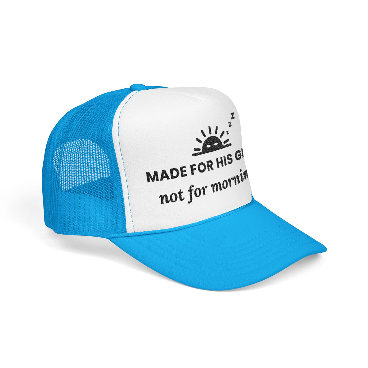 His Glory Cap in Blue/White, side view: sleepy sunrise with MADE FOR HIS GLORY not for mornings., Isaiah 43:7 (KJV)