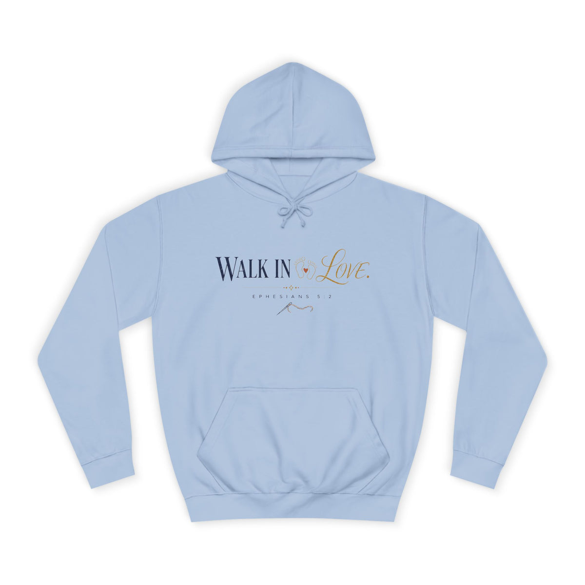 Walk in Love Hoodie, hoodie, Sky Blue, front view, WALK IN LOVE., Ephesians 5:2 (KJV)